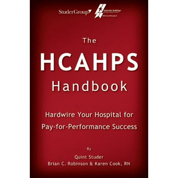 Pre-Owned The HCAHPS Handbook : Hardwire Your Hospital for Pay-for-Performance Success (Paperback) 9780982850305