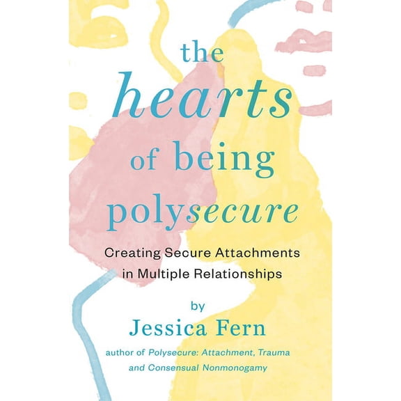 The HEARTS of Being Polysecure : Creating Secure Attachments in Multiple Relationships (Poster)