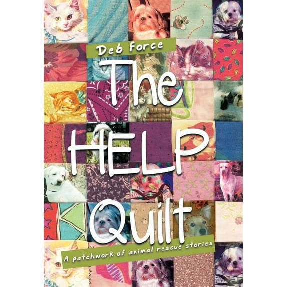 The HELP Quilt : A patchwork of animal rescue stories (Hardcover)