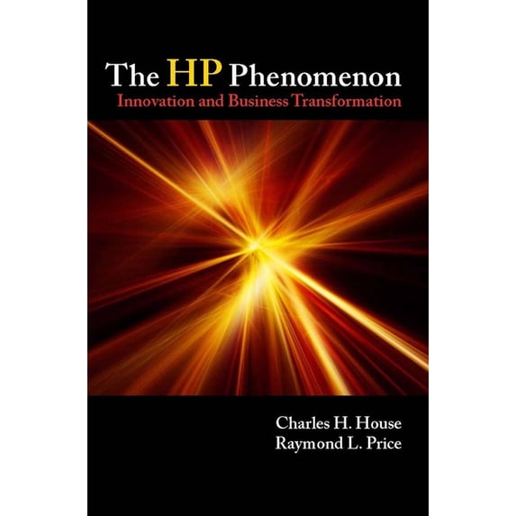 The HP Phenomenon: Innovation and Business Transformation, (Hardcover)