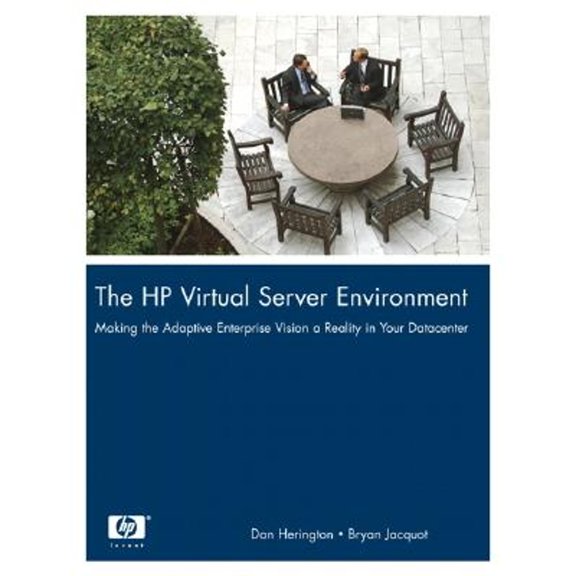 Pre-Owned The HP Virtual Server Environment: Making the Adaptive Enterprise Vision a Reality in Your (Paperback) by Dan Herington, Bryan Jacquot
