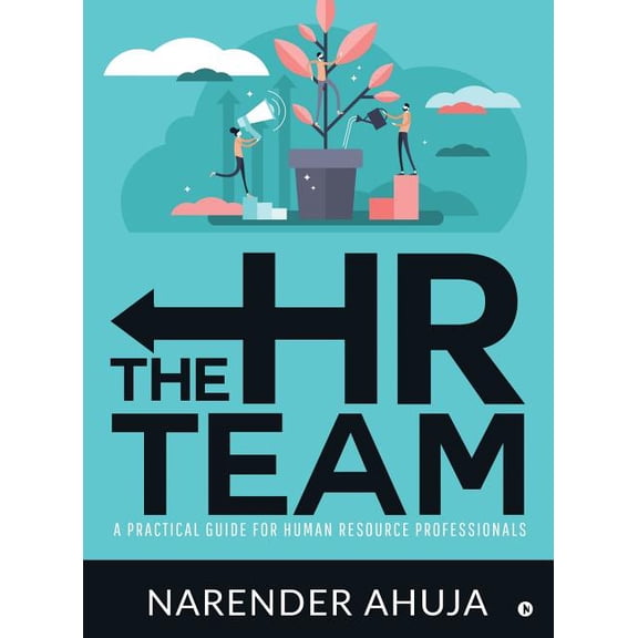 The HR Team: A Practical Guide for Human Resource Professionals, (Hardcover)