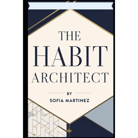 The Habit Architect, (Paperback)