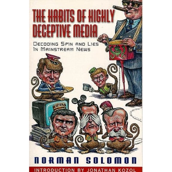 Pre-Owned The Habits of Highly Deceptive Media: Decoding Spin and Lies in Mainstream News (Paperback) 1567511546 9781567511543