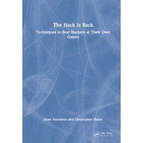 The Hack Is Back: Techniques to Beat Hackers at Their Own Games, (Hardcover)