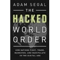 thumbnail image 1 of Pre-Owned The Hacked World Order: How Nations Fight, Trade, Maneuver, and Manipulate in the Digital Age (Hardcover) 1610394151 9781610394154, 1 of 1