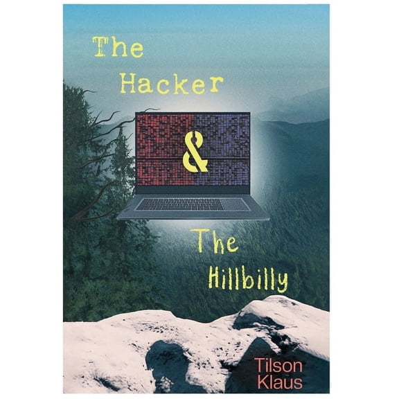 The Hacker and the Hillbilly, (Hardcover)