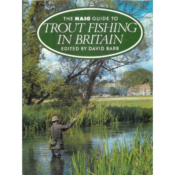 Pre-Owned The Haig Guide to Trout Fishing in Britain (Hardcover) 0002180308 9780002180306