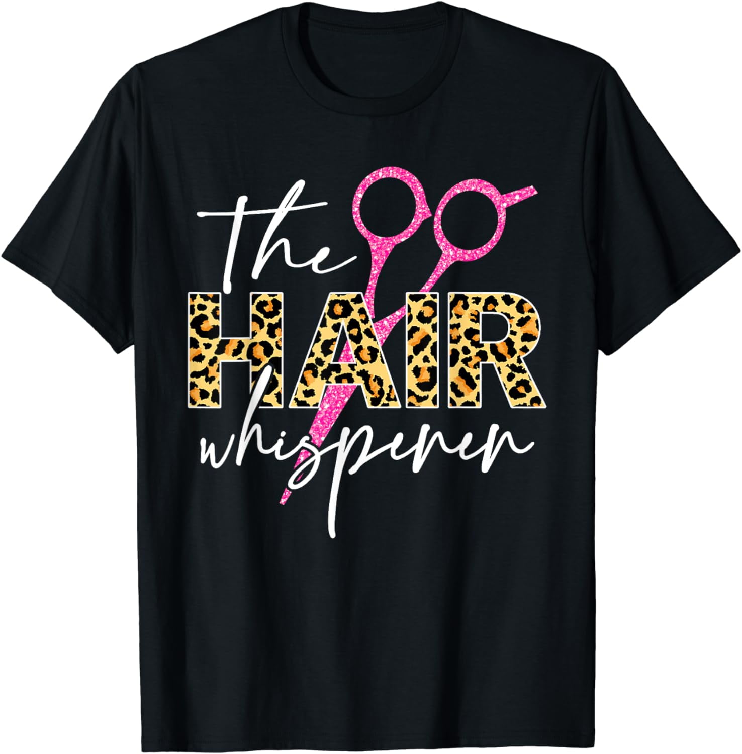 The Hair Whisperer Scissors Leopard Funny Hairstylist T Shirt Walmart Com