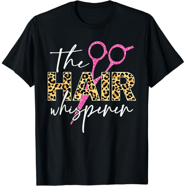 The Hair Whisperer Scissors Leopard Funny Hairstylist T-Shirt - Walmart.com