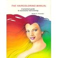 thumbnail image 1 of Pre-Owned The Haircoloring Manual: A Practical Guide to Successful Haircoloring (Paperback) 0944460224 9780944460221, 1 of 1