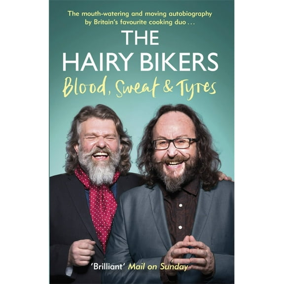 The Hairy Bikers Blood, Sweat and Tyres : The Autobiography (Paperback)