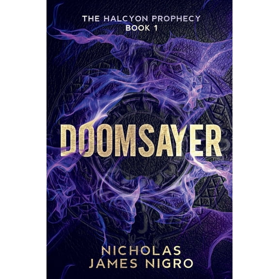 The Halcyon Prophecy Doomsayer, Book 1, (Paperback)