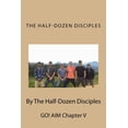 thumbnail image 1 of The Half-Dozen Disciples: AIM Chapter V Paperback 1523707585 9781523707584 David Sgro, The Half-Dozen Disciples, 1 of 1