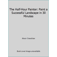 thumbnail image 1 of Pre-Owned The Half-Hour Painter: Paint a Successful Landscape in 30 Minutes (Paperback) 0891343202 9780891343202, 1 of 1
