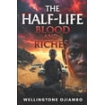 thumbnail image 1 of The Half-Life: Blood and Riches, (Paperback), 1 of 1