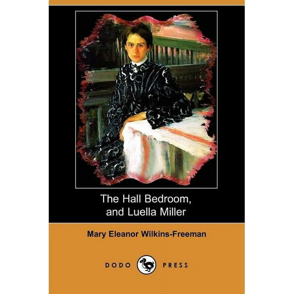 The Hall Bedroom, and Luella Miller (Dodo Press) (Paperback)