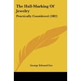 thumbnail image 1 of The Hall-Marking Of Jewelry: Practically Considered 1882 Paperback 1437305121 9781437305128 George Edward Gee, 1 of 1