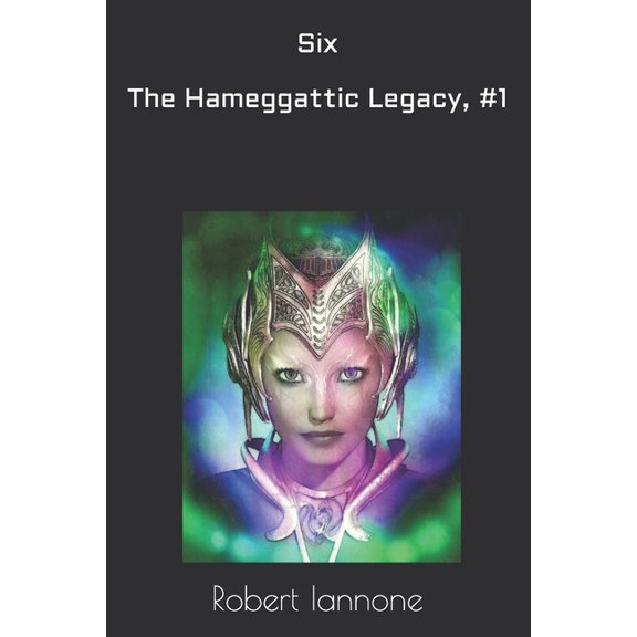 The Hameggattic Legacy: Six - The Hameggattic Legacy, #1 (Paperback)