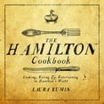 thumbnail image 1 of The Hamilton Cookbook : Cooking, Eating, and Entertaining in Hamilton's World (Paperback), 1 of 1