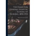 thumbnail image 1 of The Hamilton General Hospital School of Nursing, 1890-1955, (Paperback), 1 of 1