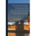 thumbnail image 1 of The Hamilton Papers. Letters and Papers Illustrating the Political Relations of England and Scotland in the XVIth Century (Paperback), 1 of 1