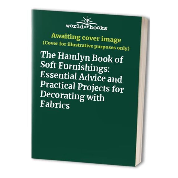 Pre-Owned The Hamlyn Book of Soft Furnishings: Essential Advice and Practical Projects for (Paperback 9780600600275) by Hamlyn (Editor)