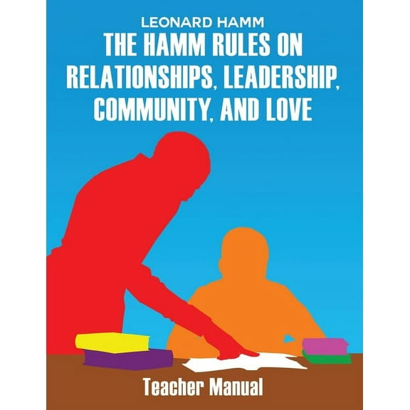 The Hamm Rules on Relationships, Leadership, Community, and Love (Paperback)