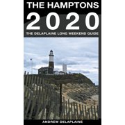 The Hamptons - The Delaplaine 2020 Long Weekend Guide, Paperback