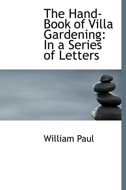 The Hand-Book of Villa Gardening: In a Series of Letters (Large Print Edition) Hardcover