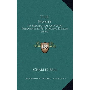 The Hand : Its Mechanism And Vital Endowments As Evincing Design (1834) (Hardcover)