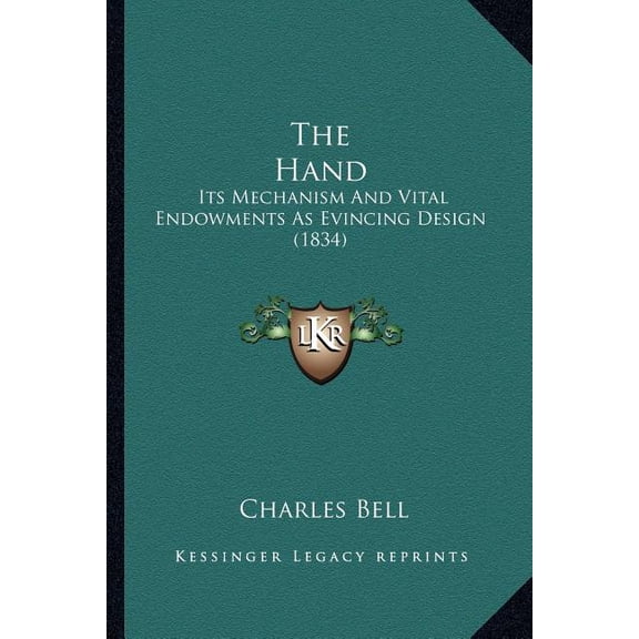 The Hand : Its Mechanism And Vital Endowments As Evincing Design (1834) (Paperback)