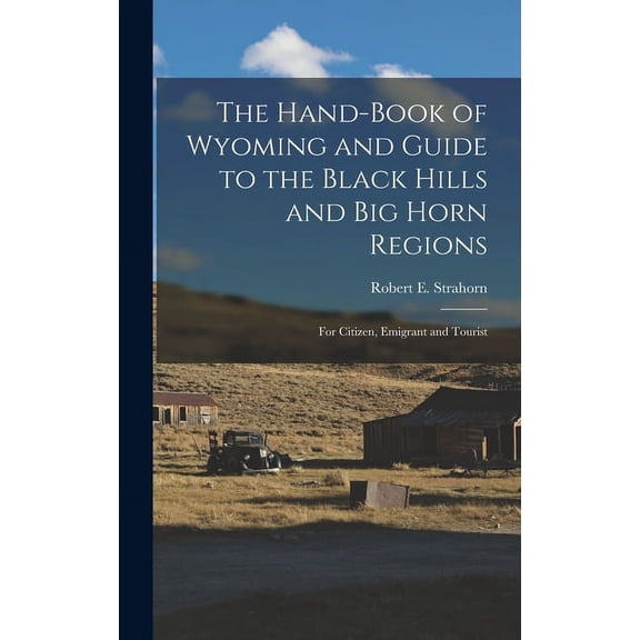 The Hand-book of Wyoming and Guide to the Black Hills and Big Horn Regions (Hardcover)
