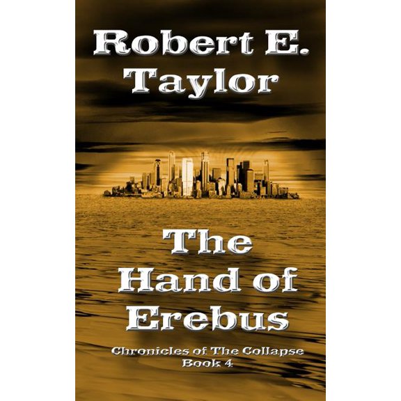 The Hand of Erebus : Chronicles of the Collapse, Book 4