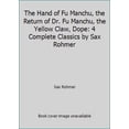 thumbnail image 1 of Pre-Owned The Hand of Fu Manchu, the Return of Dr. Fu Manchu, the Yellow Claw, Dope: 4 Complete Classics by Sax Rohmer Paperback, 1 of 1