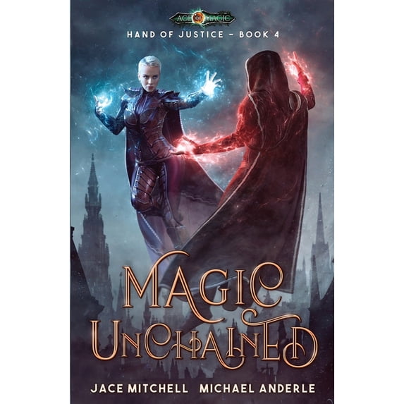 The Hand of Justice Magic Unchained, Book 4, (Paperback)