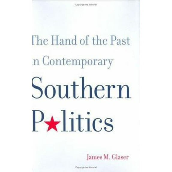 Pre-Owned The Hand of the Past in Contemporary Southern Politics (Hardcover) 0300106564 9780300106565