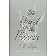 thumbnail image 1 of Pre-Owned The Hand on the Mirror: A True Story of Life Beyond Death (Hardcover) by Janis Heaphy Durham, 1 of 1