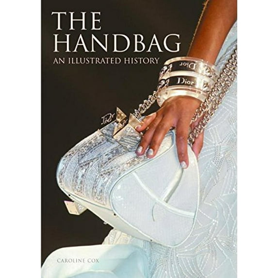 Pre-Owned The Handbag: An Illustrated History (Hardcover) 0061227382 9780061227387