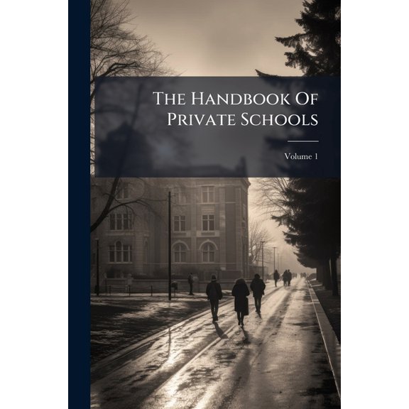 The Handbook Of Private Schools; Volume 1 (Paperback)