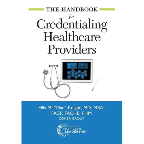 The Handbook for Credentialing Healthcare Providers, (Paperback)