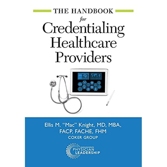 Pre-Owned The Handbook for Credentialing Healthcare Providers, 9780997284768, 0997284765, Paperback, First Edition edition