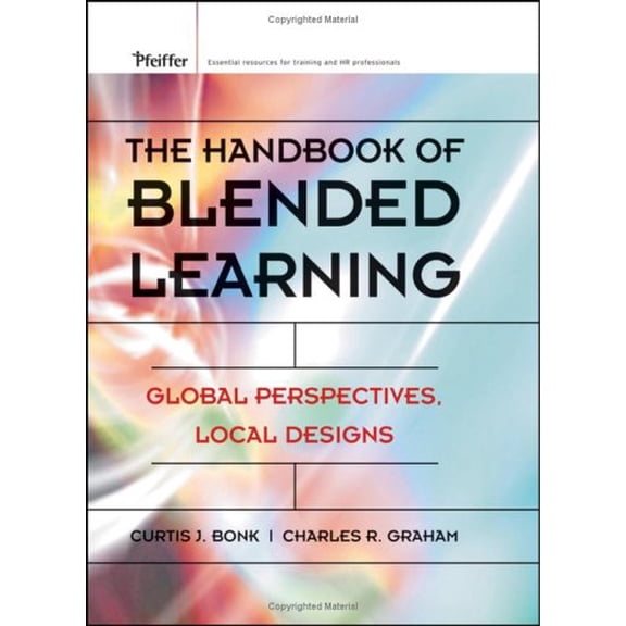 Pre-Owned The Handbook of Blended Learning: Global Perspectives, Local Designs (Hardcover) 0787977586 9780787977580