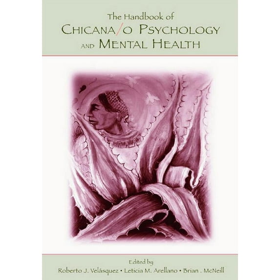 The Handbook of Chicana/O Psychology and Mental Health, (Paperback)