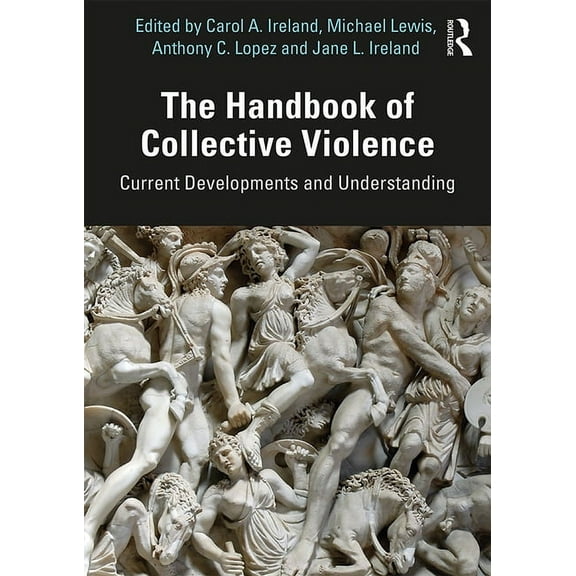 The Handbook of Collective Violence: Current Developments and Understanding, (Paperback)