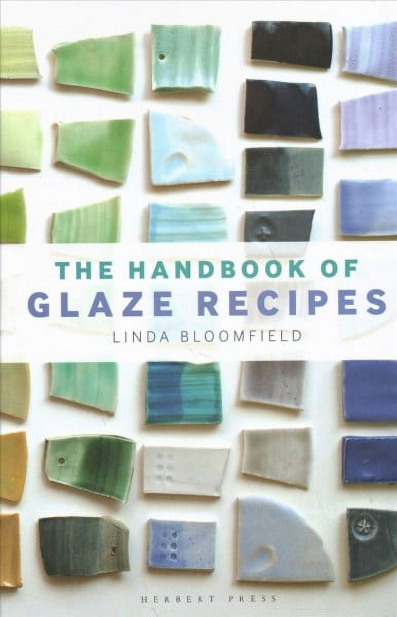 The Handbook of Glaze Recipes Bloomfield, Linda