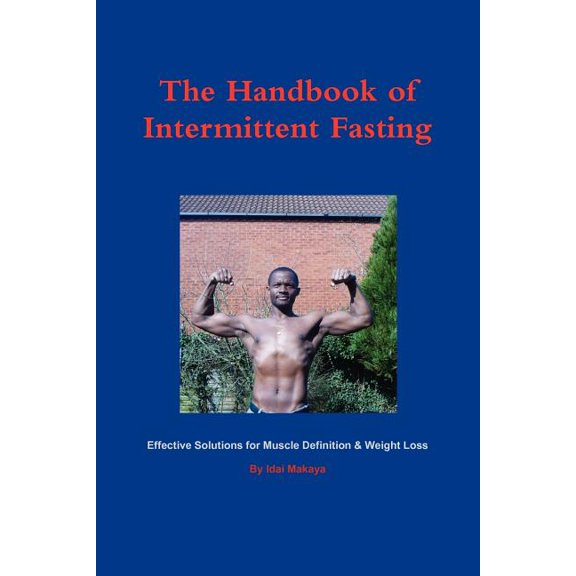 The Handbook of Intermittent Fasting - Effective Solutions for Weight Loss & Muscle Definition (Paperback)