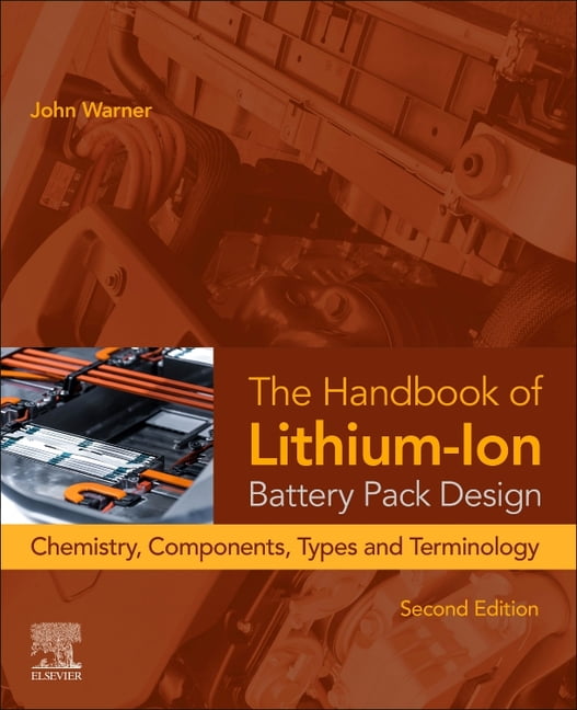 The Handbook of Lithium-Ion Battery Pack Design: Chemistry, Components ...