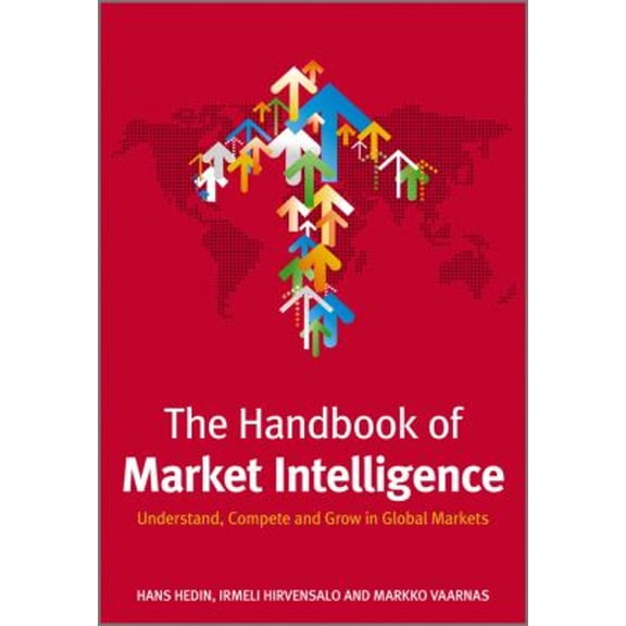Pre-Owned The Handbook of Market Intelligence: Understand, Compete and Grow in Global Markets (Hardcover) 1119993644 9781119993643