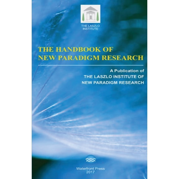The Handbook of New Paradigm Research